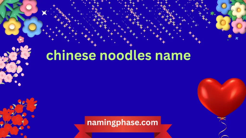 chinese noodles name