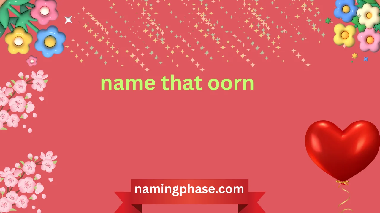 name that oorn