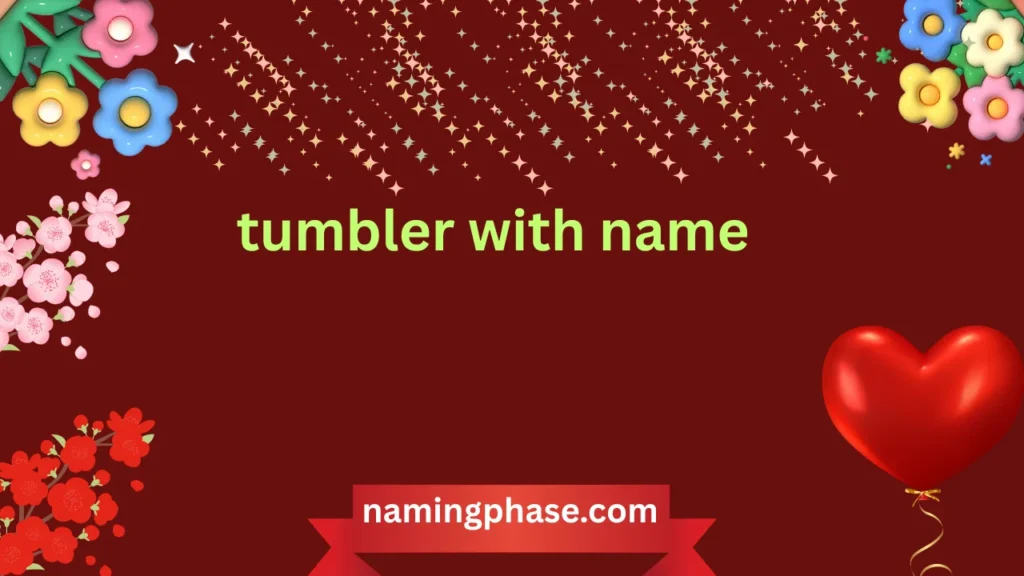 tumbler with name