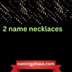 2 name necklaces