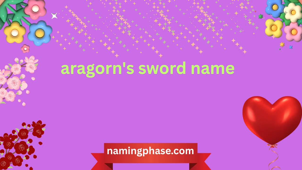 aragorn's sword name