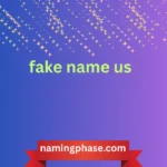 fake name us