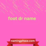 foot dr name