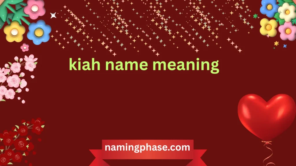kiah name meaning