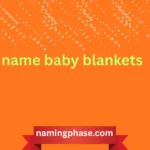 name baby blankets
