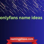 onlyfans name ideas