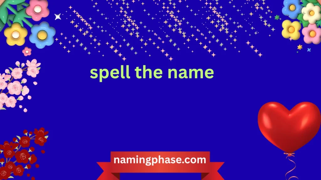 spell the name