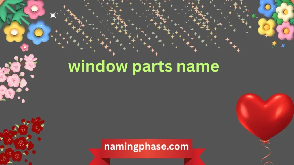 window parts name
