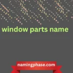 window parts name