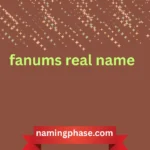 fanums real name