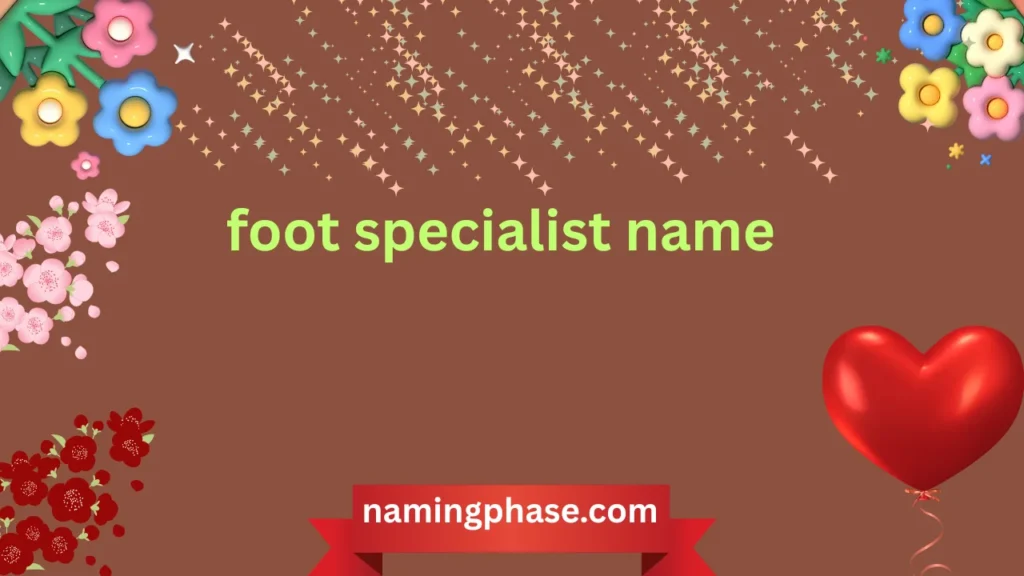 foot specialist name