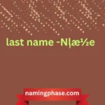 last name -Nļæ½e