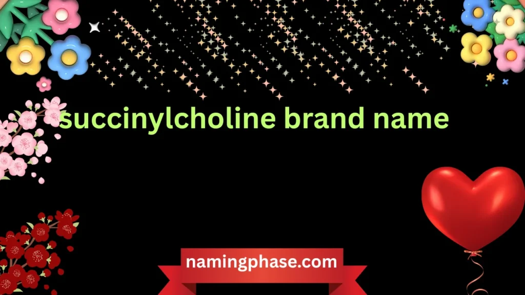 succinylcholine brand name