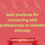 best practices for connecting with professionals on linkedin ethically