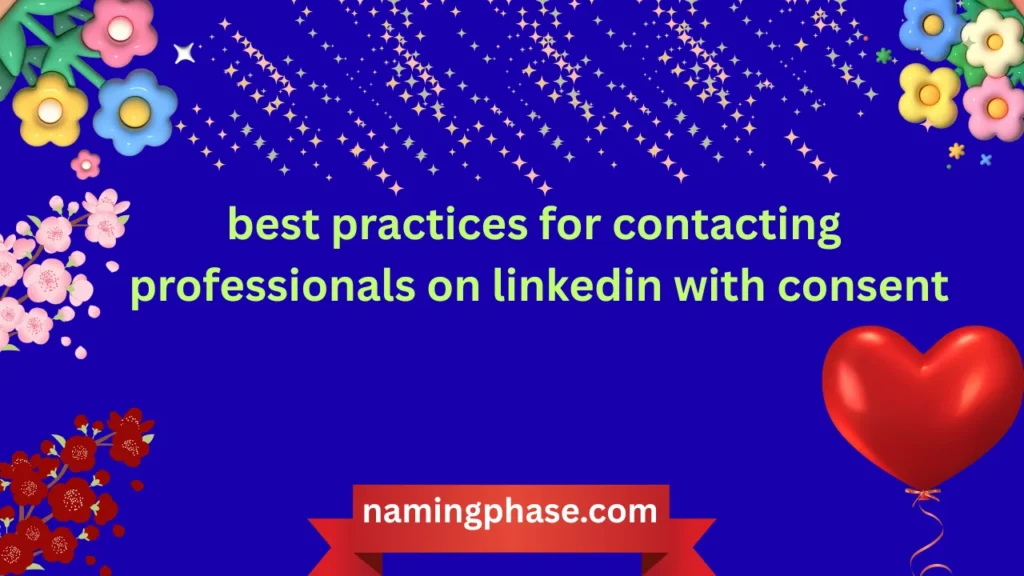 best practices for contacting professionals on linkedin with consent
