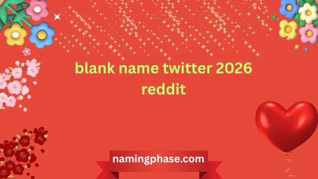 blank name twitter 2026 reddit