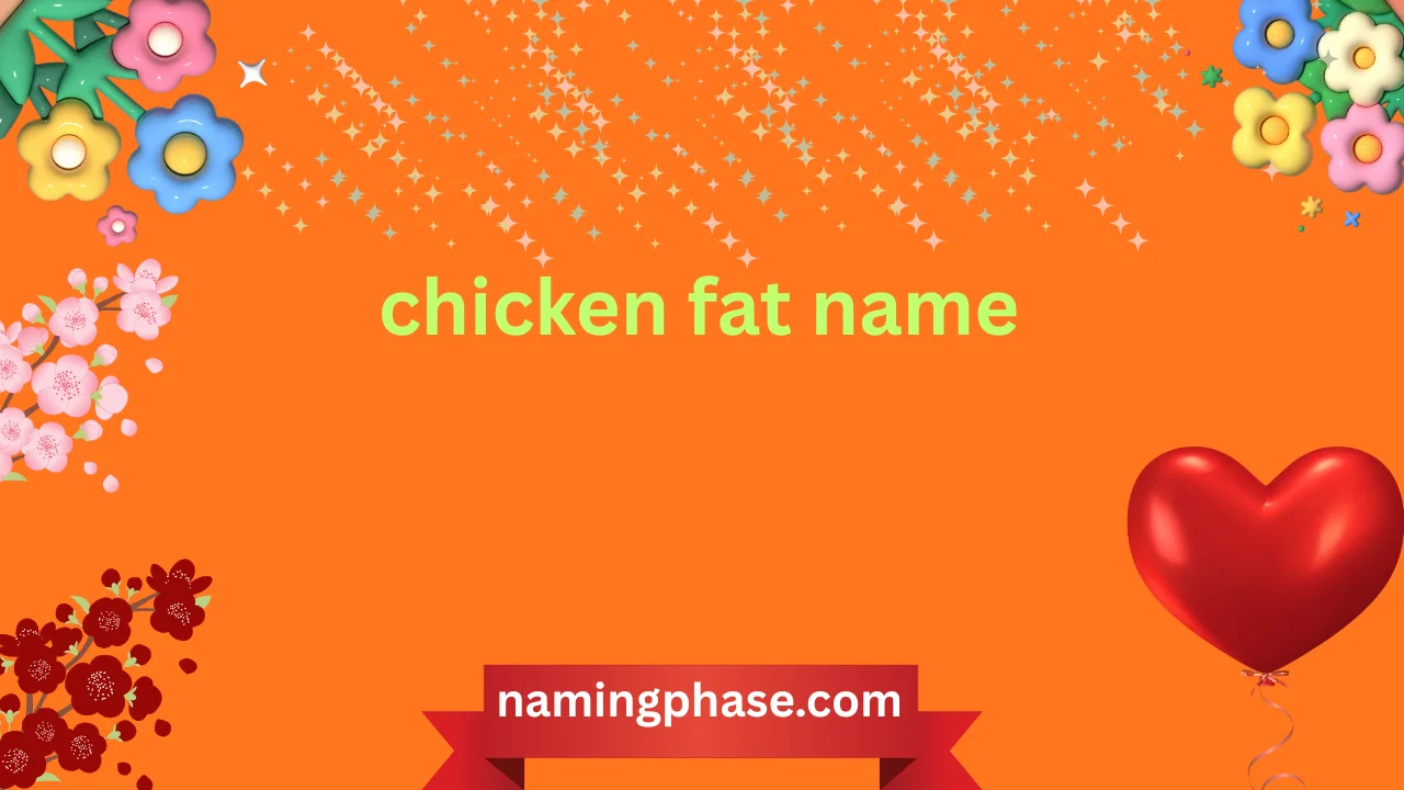 chicken fat name