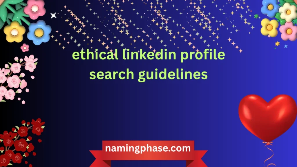 ethical linkedin profile search guidelines