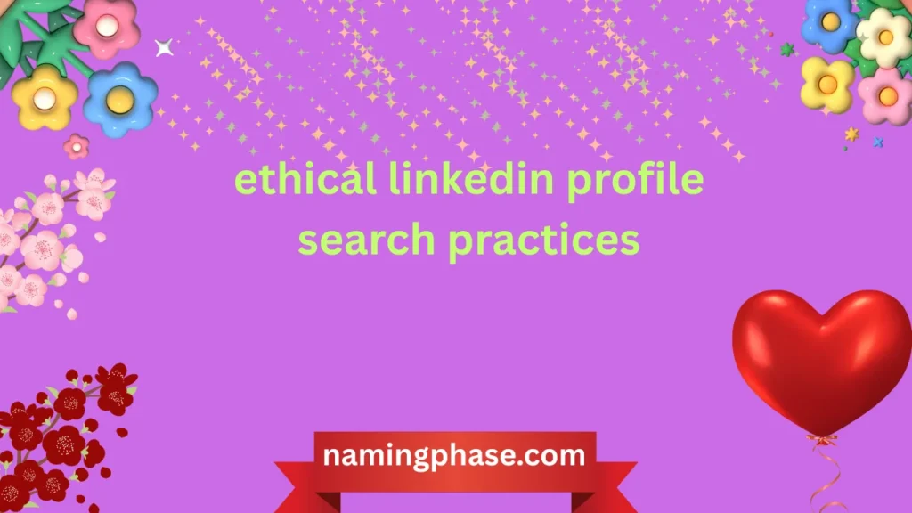 ethical linkedin profile search practices