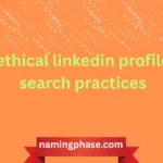 ethical linkedin profile search practices