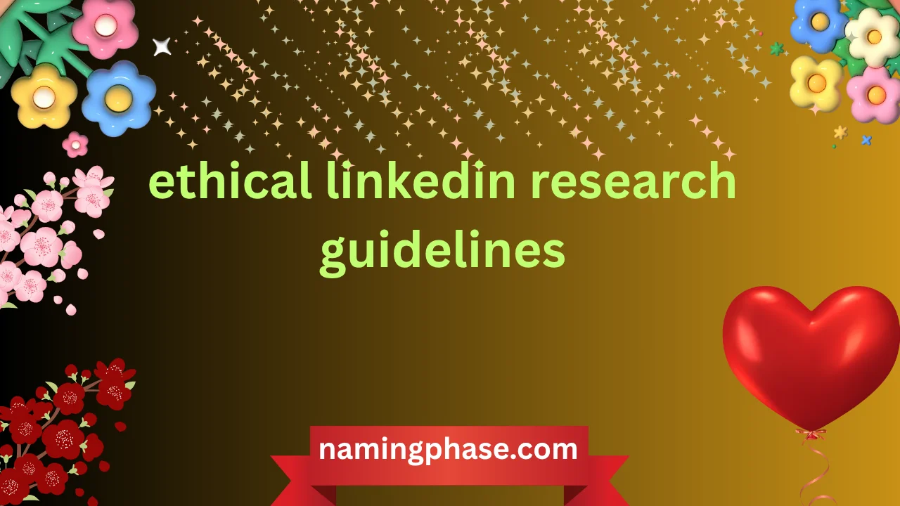 ethical linkedin research guidelines