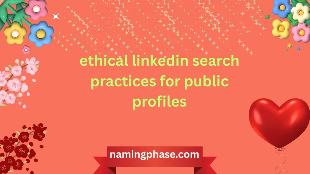 ethical linkedin search practices for public profiles