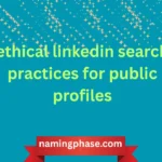 ethical linkedin search practices for public profiles
