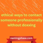 ethical ways to contact someone professionally without doxxing