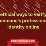 ethical ways to verify someone's professional identity online
