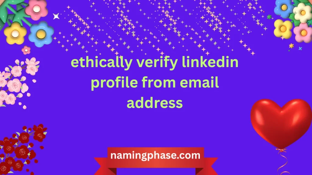 ethically verify linkedin profile from email address