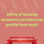 ethics of locating someone's professional profile from email