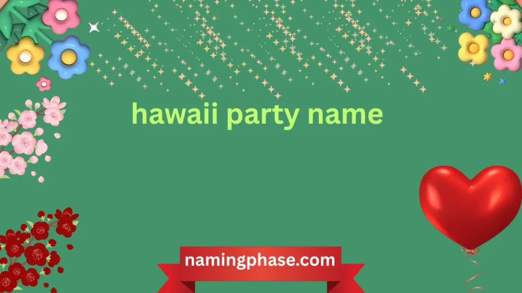 hawaii party name