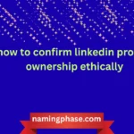 how to confirm linkedin profile ownership ethically