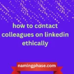 how to contact colleagues on linkedin ethically
