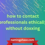 how to contact professionals ethically without doxxing