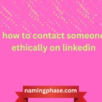 how to contact someone ethically on linkedin