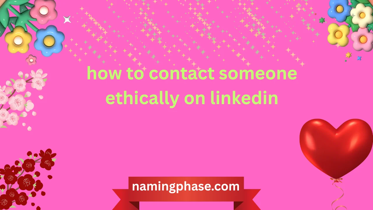 how to contact someone ethically on linkedin