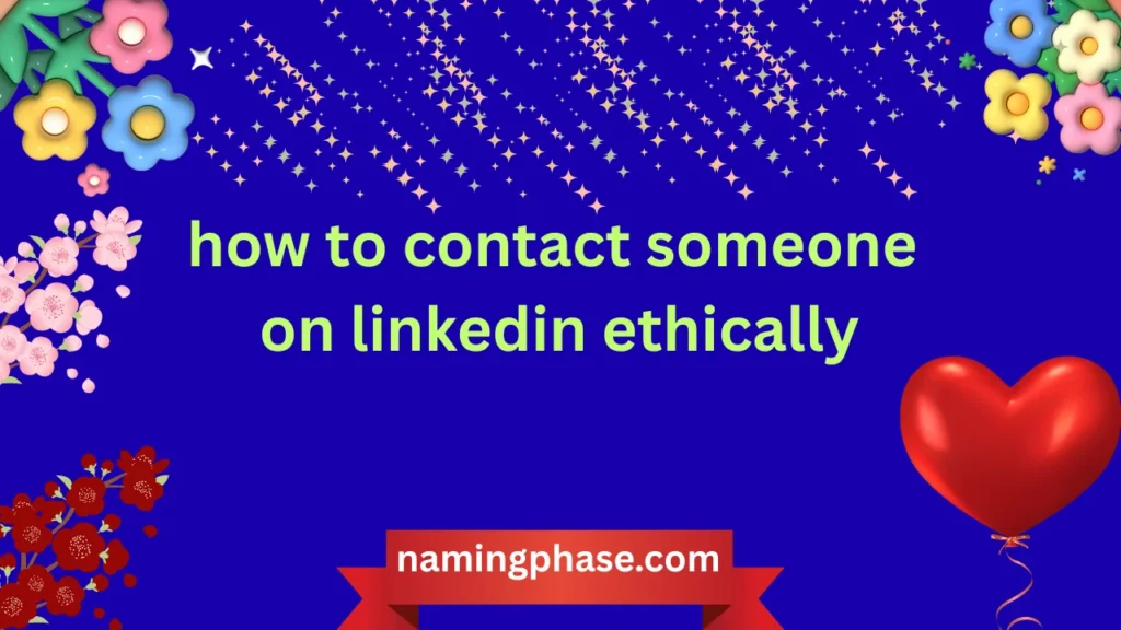 how to contact someone on linkedin ethically