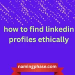 how to find linkedin profiles ethically