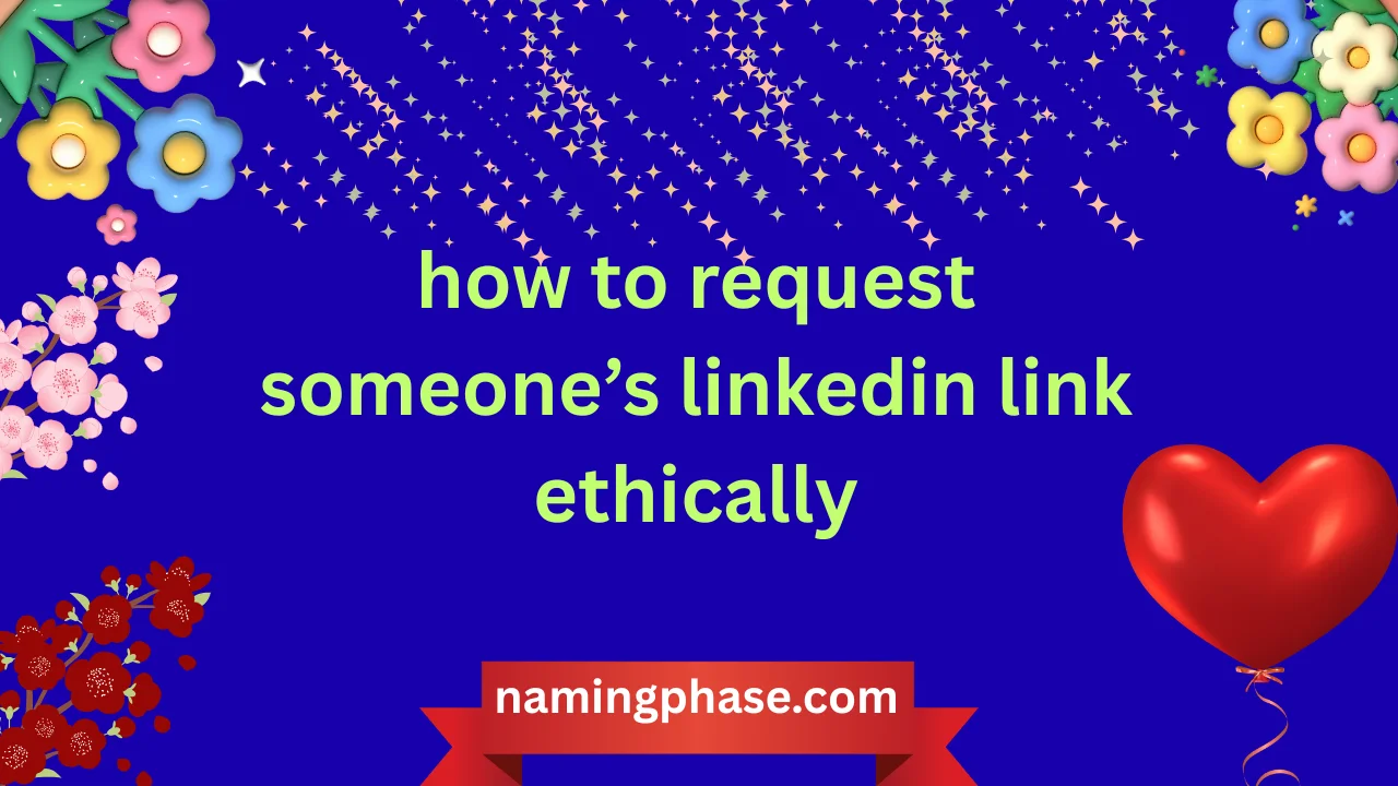 how to request someone’s linkedin link ethically