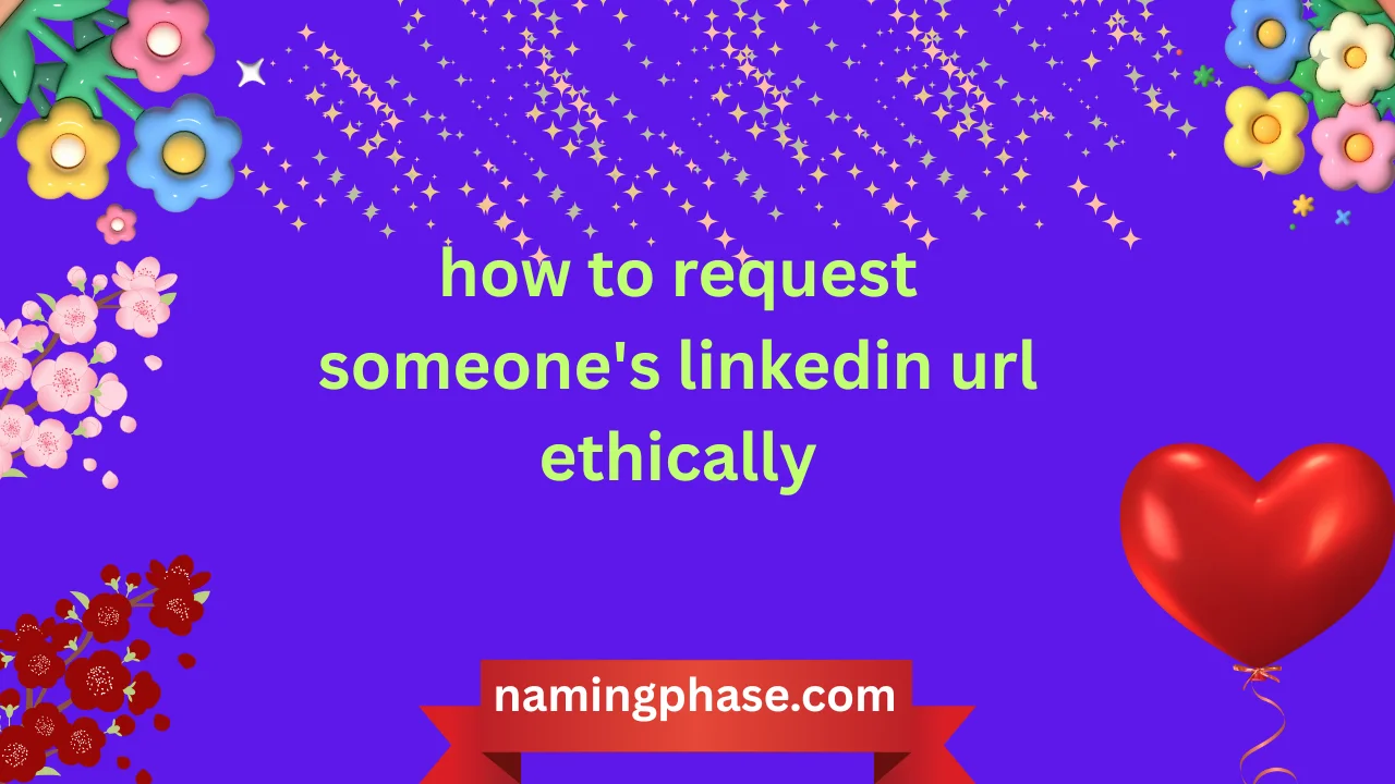 how to request someone's linkedin url ethically