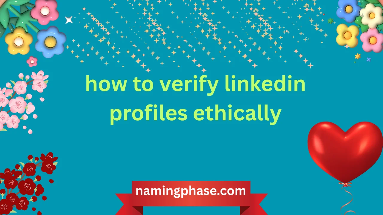 how to verify linkedin profiles ethically
