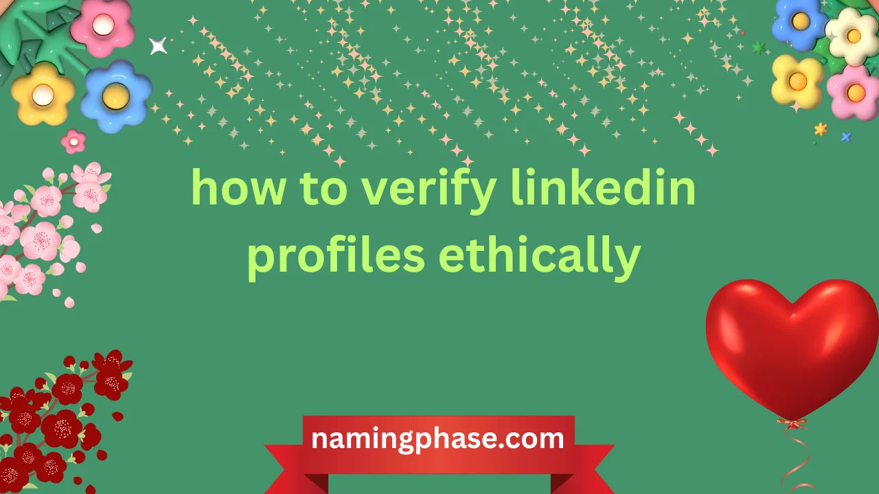 how to verify linkedin profiles ethically
