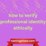 how to verify professional identity ethically