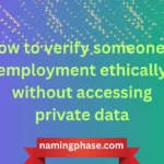 how to verify someone's employment ethically without accessing private data