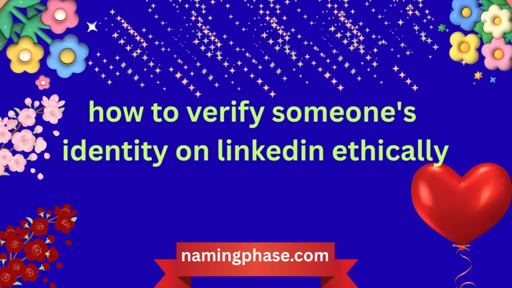 how to verify someone's identity on linkedin ethically