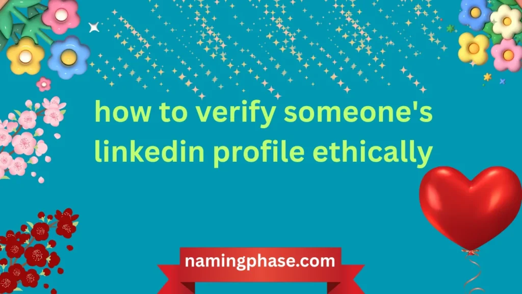 how to verify someone's linkedin profile ethically