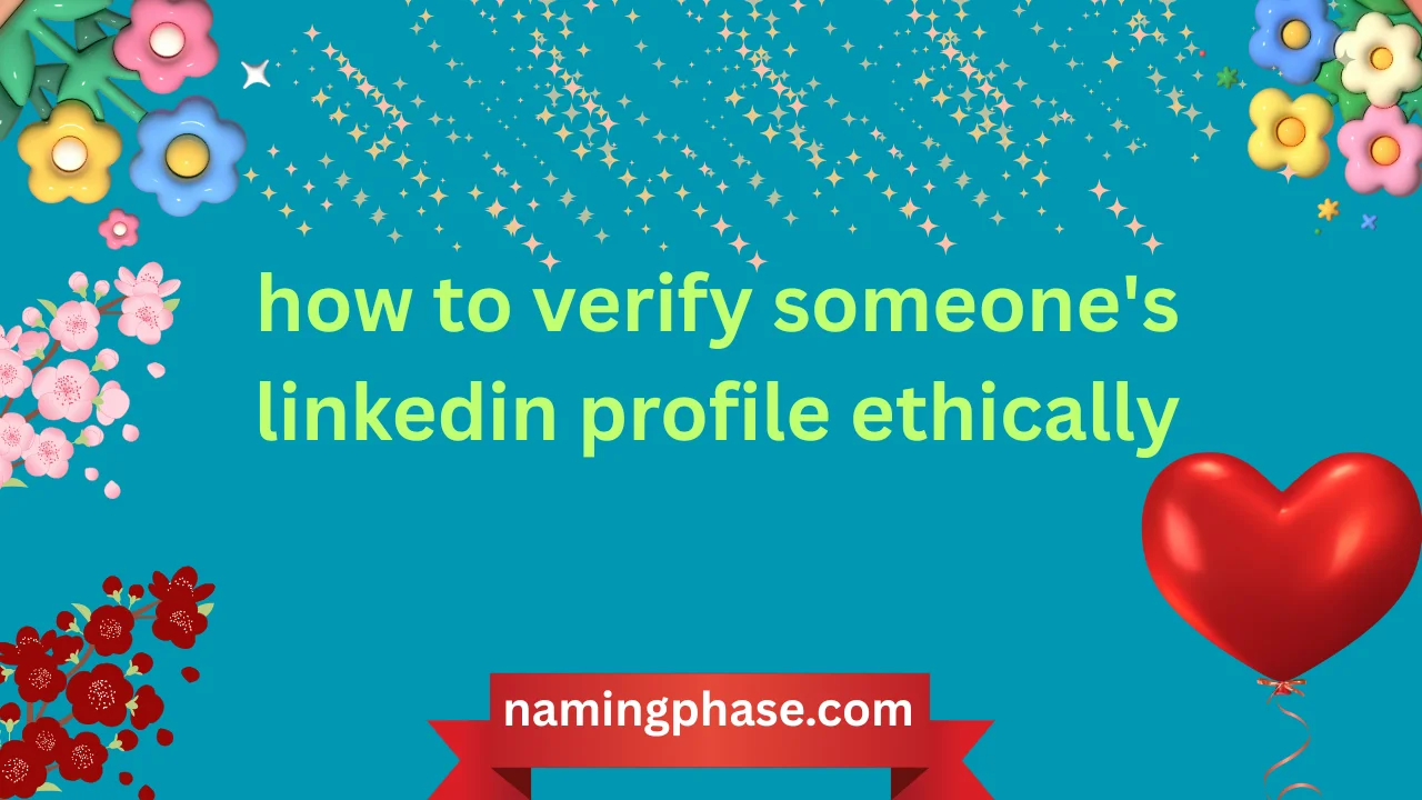 how to verify someone's linkedin profile ethically