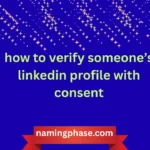 how to verify someone’s linkedin profile with consent