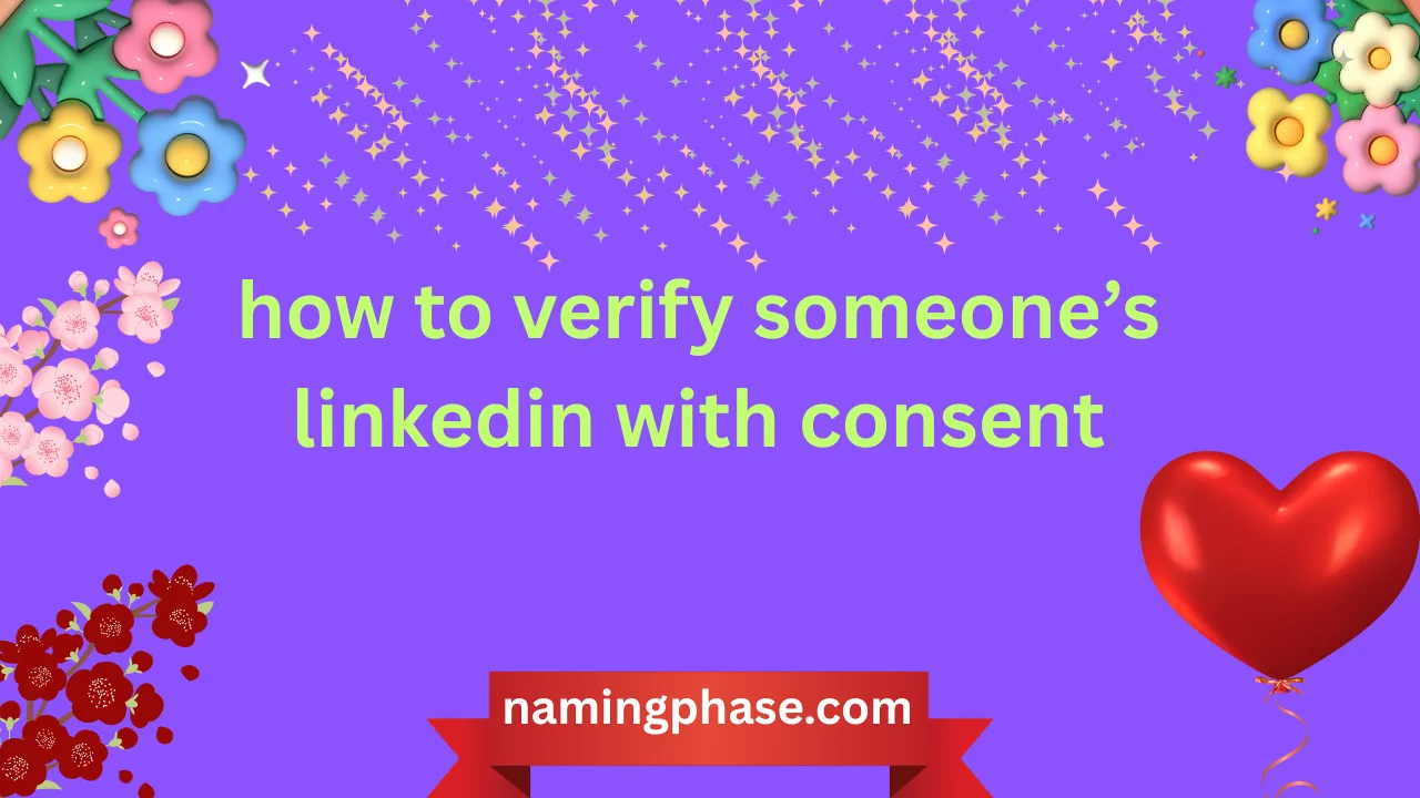 how to verify someone’s linkedin with consent